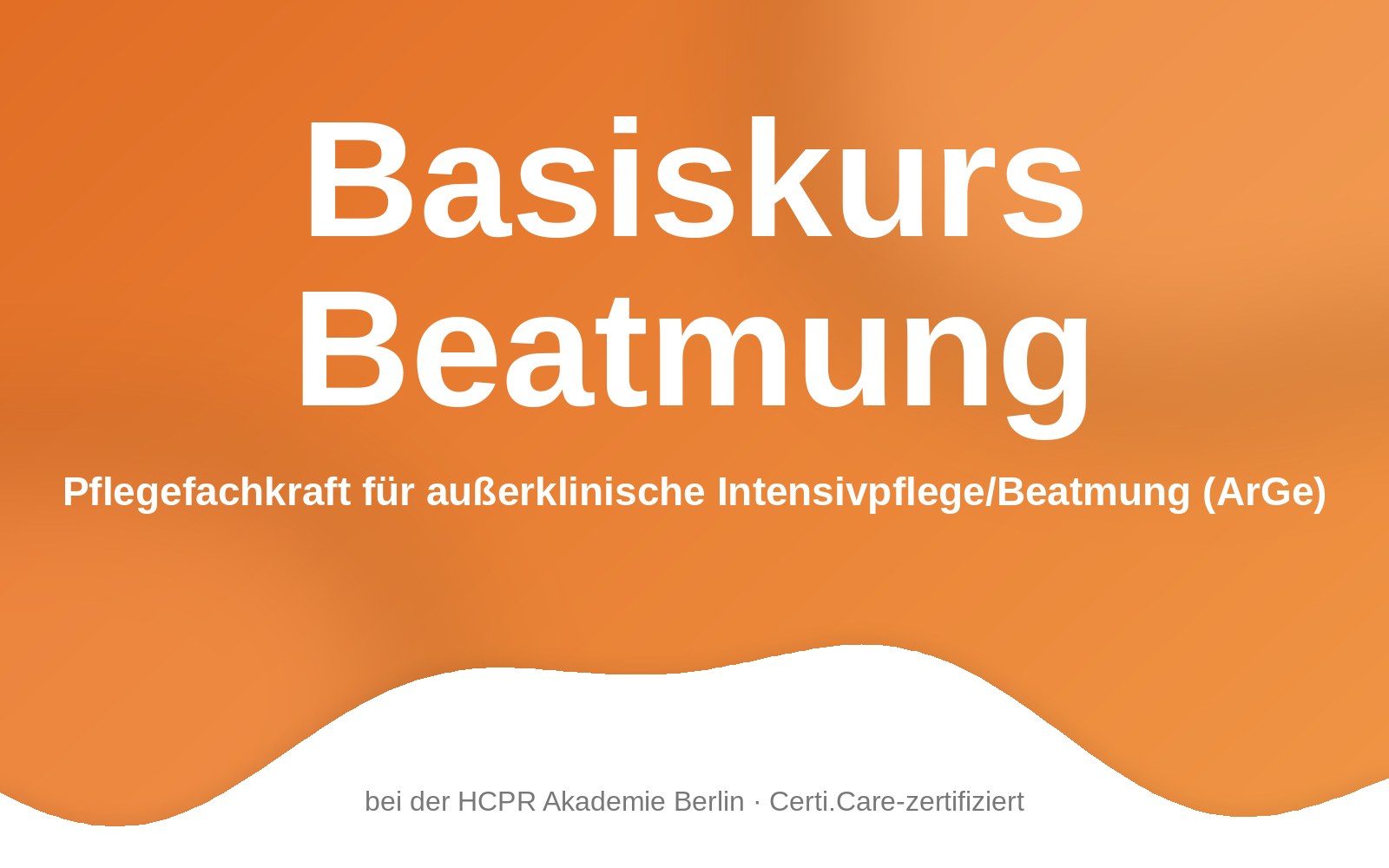 Basiskurs Beatmung – Pflegefachkraft für außerklinische Intensivpflege/Beatmung (ArGe)